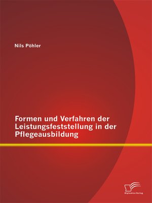 cover image of Formen und Verfahren der Leistungsfeststellung in der Pflegeausbildung